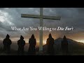 What Are You Willing To Die For