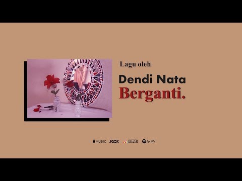 Dendi nata - Berganti (Official Lyric Video)