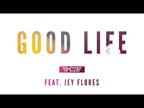 Encure - Good Life feat. Jey Flores (Preview)