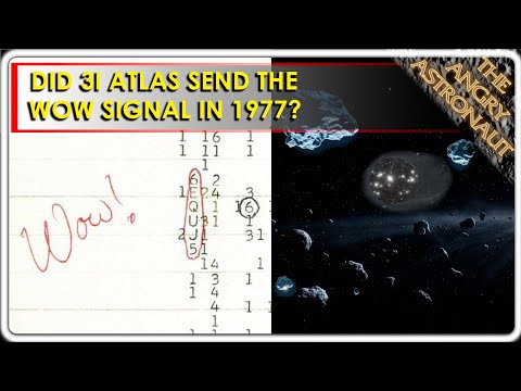 3I Atlas may have sent the WOW Signal!  But why?