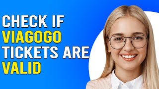 How To Check If Viagogo Tickets Are Valid (How Do I Know/Verify If Viagogo Tickets Are Valid?)