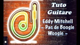 Tuto guitare avec tabs "Pas de boogie woogie" d'Eddy Mitchell