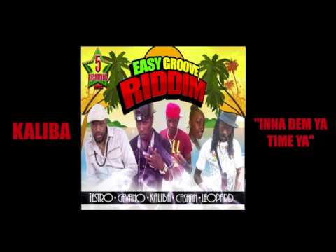 Inna Dem Yah Time Yah - Kaliba - Easy Groove Riddim