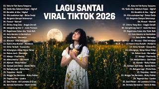 Download lagu Viral TikTok Chill Songs 2026 — Latest Indonesian Pop Songs 2026 | Top Indonesian Hits 2026 mp3