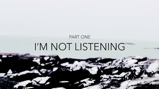 I'm Not Listening Music Video