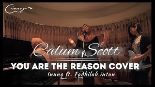 Download lagu calum secott - you are the reason ( inung ft. fadhilah intan cover version ) mp3 Download lagu calum secott - you are the reason ( inung ft. fadhilah intan cover version ) mp3
