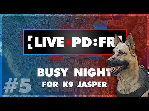 LIVEPD:FR S1 #5 (GTA V) | BUSY NIGHT FOR K9 JASPER (GTA V LSPDFR POLICE MOD)