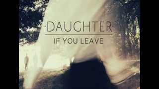 Daughter - If You Leave - Winter