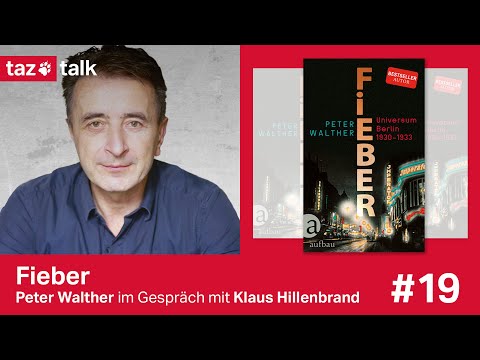Peter Walther: Fieber, Berlin 1930-1933 - taz Talk