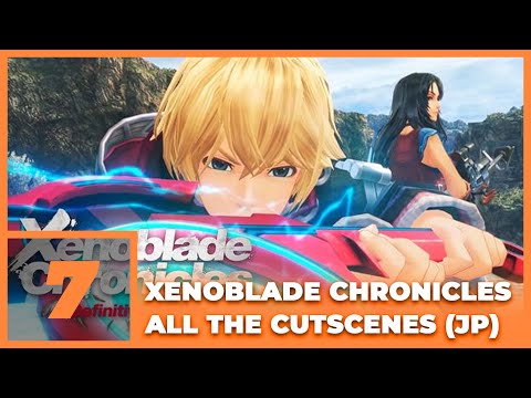 Xenoblade Chronicles Definitive Edition - Chapter 7 (ALL CUTSCENES, JAPANESE DUB)