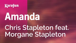Amanda - Chris Stapleton &amp; Morgane Stapleton | Karaoke Version | KaraFun