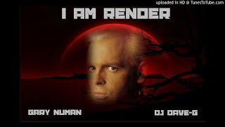 Gary Numan - I am render (DJ Dave-G mix)