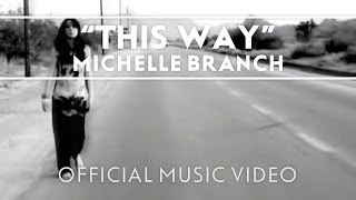 Michelle Branch - This Way [Official Music Video]