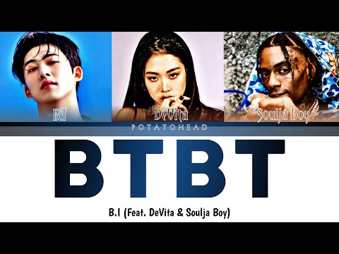 B.I, Soulja Boy 'BTBT' Lyrics (feat. DeVita) | (Han/Rom/Eng가사) Color Coded Lyrics