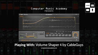 Video thumbnail for VolumeShaper 4 by Cableguys | Review | Computer Music Academy by Computer Music Academy