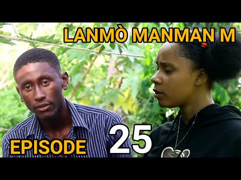 LANMÒ MANMAN M EPISODE 25  | NOUVO FEYTON AYISYEN 2024