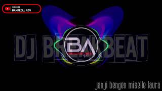 Download lagu DJ remix breakbeat tarling (JANJI BENGEN MISELLE LAURA) mp3