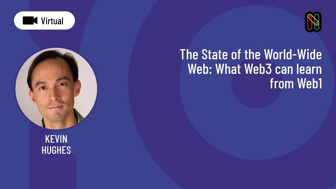 The State of the World-Wide Web: What Web3 can learn from Web1- Kevin Hughes