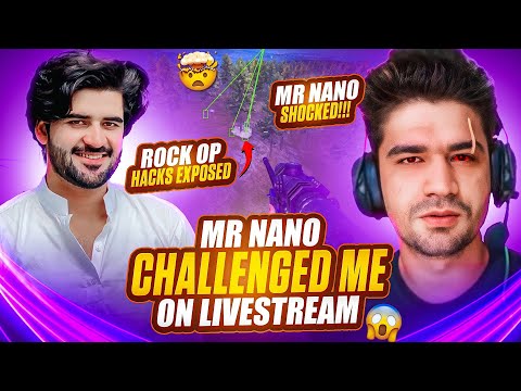 Mr nano challenge Me on live stream 😱 rock Op hacks Exposed | Mr nano shocked | PUBG mobile.rock Op