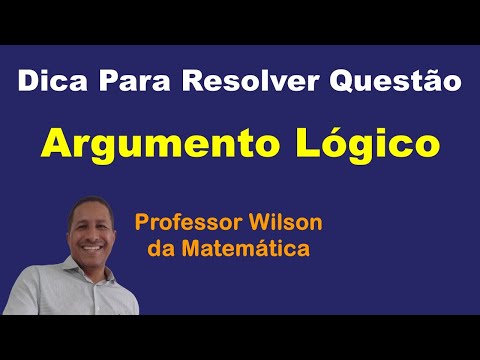 DICA Para Resolver Questão de Argumento Lógico