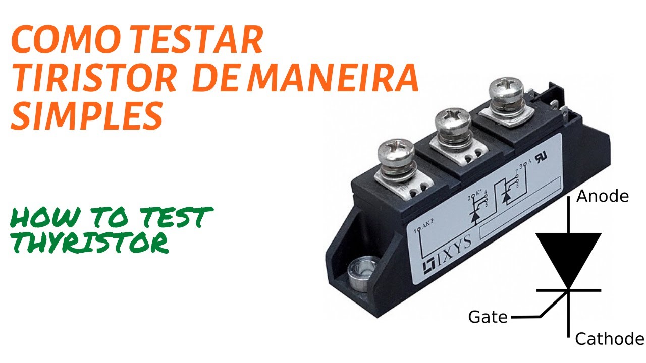 Como testar um Tiristor - How to Test Thyristor