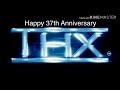 A Anniversary Message To THX