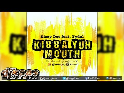 Dizzy Dee ft Tydal - Kibba Yuh Mouth | Reggae 2015