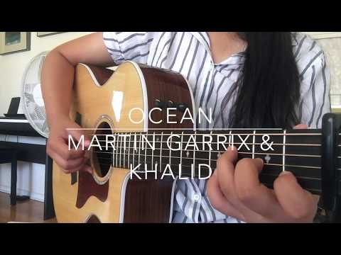Ocean - Martin Garrix & Khalid - Fingerstyle Guitar Cover