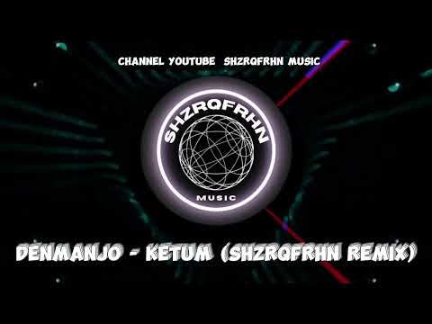 DenManjo - Ketum (ShzrqFrhn Remix) TEKNO FULL BASS 2024