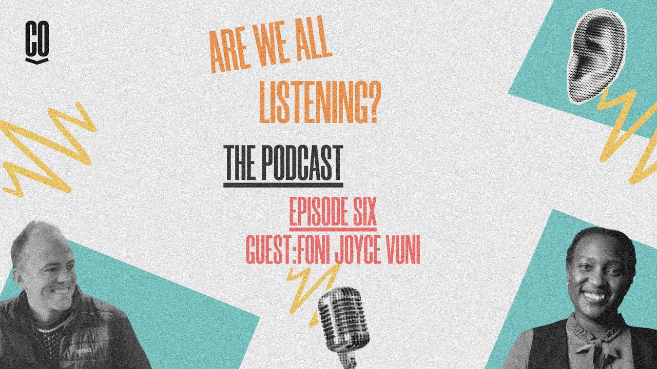 Are We All Listening? | Episode Six: Foni Joyce Vuni