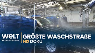 Die größte Waschstraße der Welt - Waschen, wachsen, föhnen | HD Doku