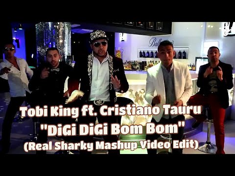 Tobi King ft. Cristiano Tauru - DiGi DiGi Bom Bom (Real Sharky Mashup Video Edit)