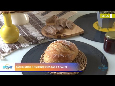 Pão rústico e os benefícios para a saúde 12 05 2021