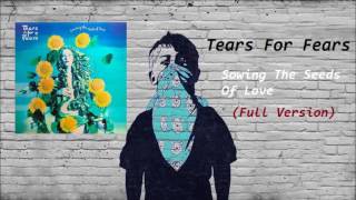 Tears For Fears - Sowing The Seeds Of Love ( Full Version ) HQ