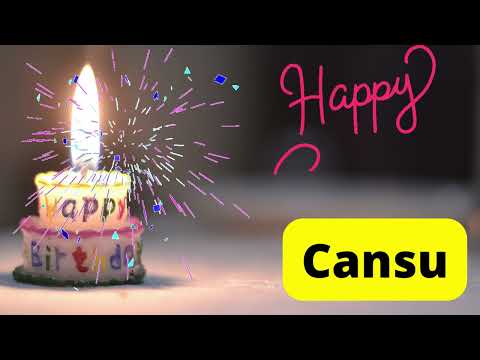 Happy birthday Cansu | birthday wishes