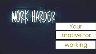 Your Motive for Working
