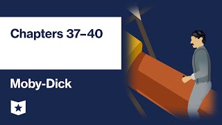 Moby-Dick by Herman Melville | Chapters 37–40