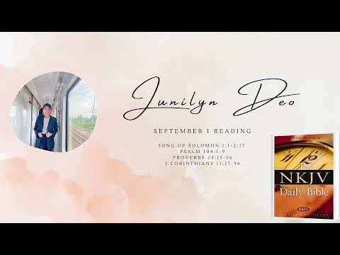 Sept. 1 Reading | Song of Solomon 1:1-2:17| Psalm 104:1-9|Proverbs 24:15-16|1 Corinthians 11:17-34