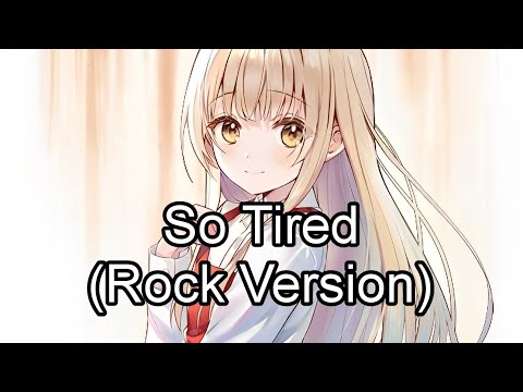 Nightcore - So Tired (Rock Version) (NUEKI, TOLCHONOV, Ravens Rock)