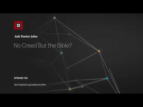 No Creed But the Bible?