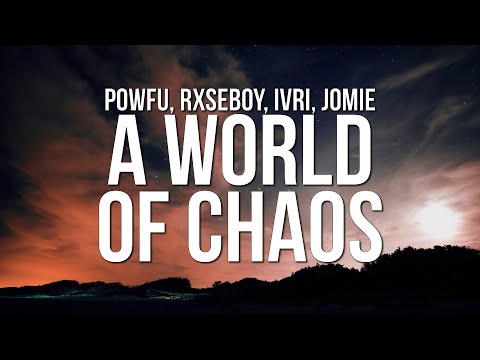 Powfu - a world of chaos (Lyrics) ft. Rxseboy, Ivri & Jomie