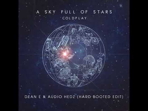 Coldplay - Sky Full Of Stars [Dean E & Audio Hedz - Hard Booted Edit] FREE DOWNLOAD