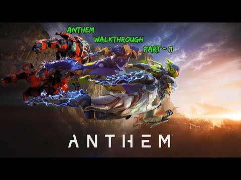 ANTHEM Gameplay Walkthrough Part - 11 With Cut Scenes [1080p HD 60FPS PC MAX SETTINGS]