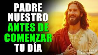 Oración Poderosa de la Mañana | Padre Nuestro para Comenzar el Día con Dios