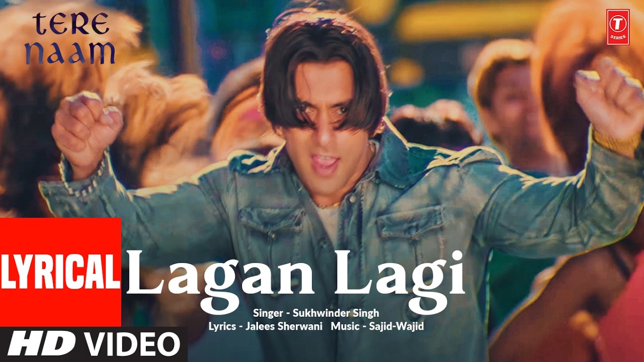 Lagan Lagi (Lyrical) | Tere Naam | Salman Khan, Bhoomika Chawla | Sukhwinder | Sajid-Wajid