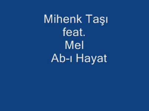 Mihenk taşı feat. Mel ab-ı hayat