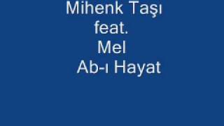 Mihenk taşı feat. Mel ab-ı hayat