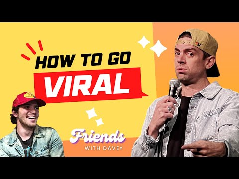 How To Go Viral | Friends With Davey