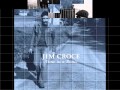 Jim Croce.........Thursday 