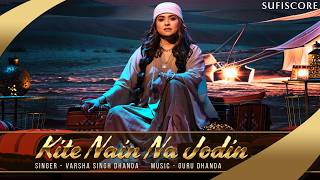 Download lagu Kite Nain Na Jodin | Varsha Singh Dhanoa | Guru Dhanoa | Punjabi Folk Song | Sufiscore mp3